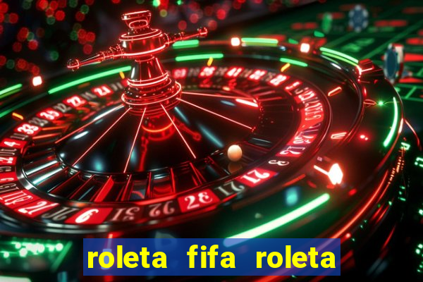 roleta fifa roleta times fifa